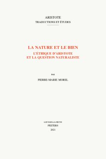 Couverture du livre La nature et le bien. L'éthique d'Aristote et la question naturaliste, de Pierre-Marie Morel