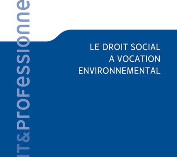 Le droit social à vocation environnementale